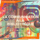 Les coulisses de la bibliothèque : le pôle communication