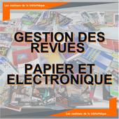 Les coulisses de la bibliothèque : La gestion des abonnements aux revues papier et électronique