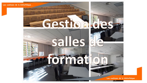 Les coulisses de la bibliothèque : La gestion des salles de formation