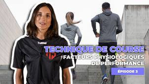 Technique de course - Episode 3 - Facteurs physiologiques de performance